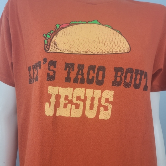 Let's Taco Bout Jesus Cotton tagless burnt orange Crew neck t-shirt size Medium - Picture 2 of 7